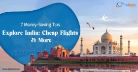 7 Money Saving Tips to Explore India Cheap Flights & More copy