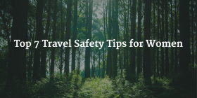 Top 7 Travel Safety Tips for Women