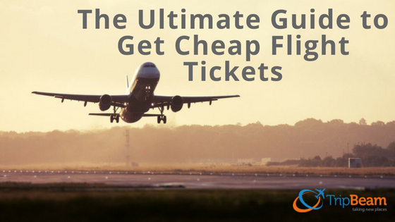 Guide to Get Cheap Flight Tickets