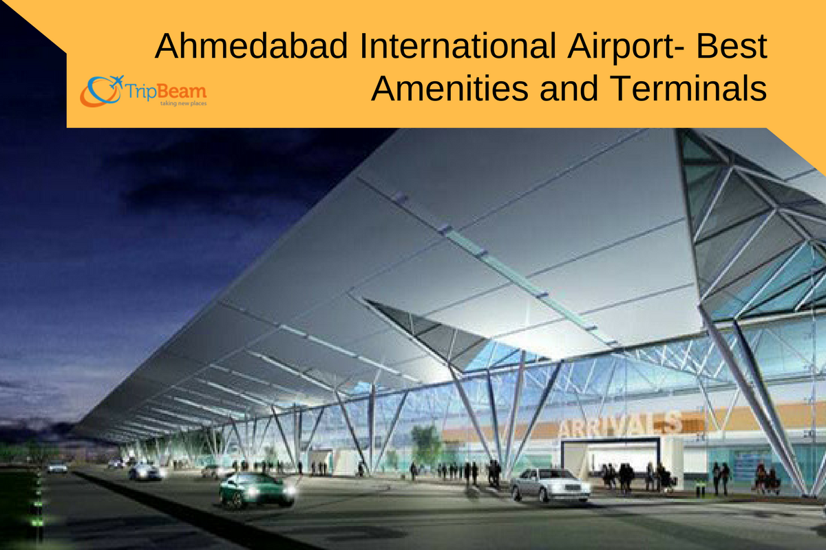 Ahmedabad International Airport - Best Amenities and Terminals