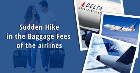 The Reason Why There Has Been a Sudden Hike in the Baggage Fees of the airlines like Jet Blue, Delta & United!|last minute flights tickets to India
