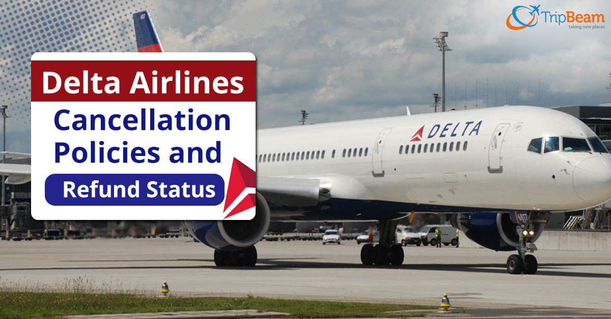 delta-airlines-cancellation-policies-refund-status-and-delays