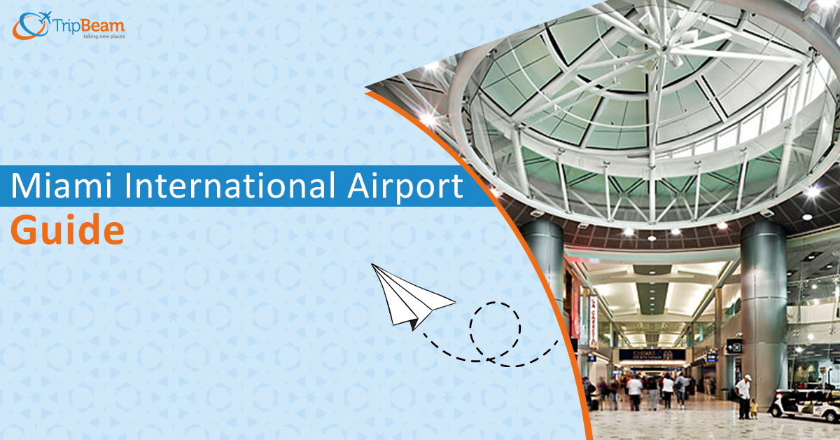 Guide to Miami International Airport (MIA)
