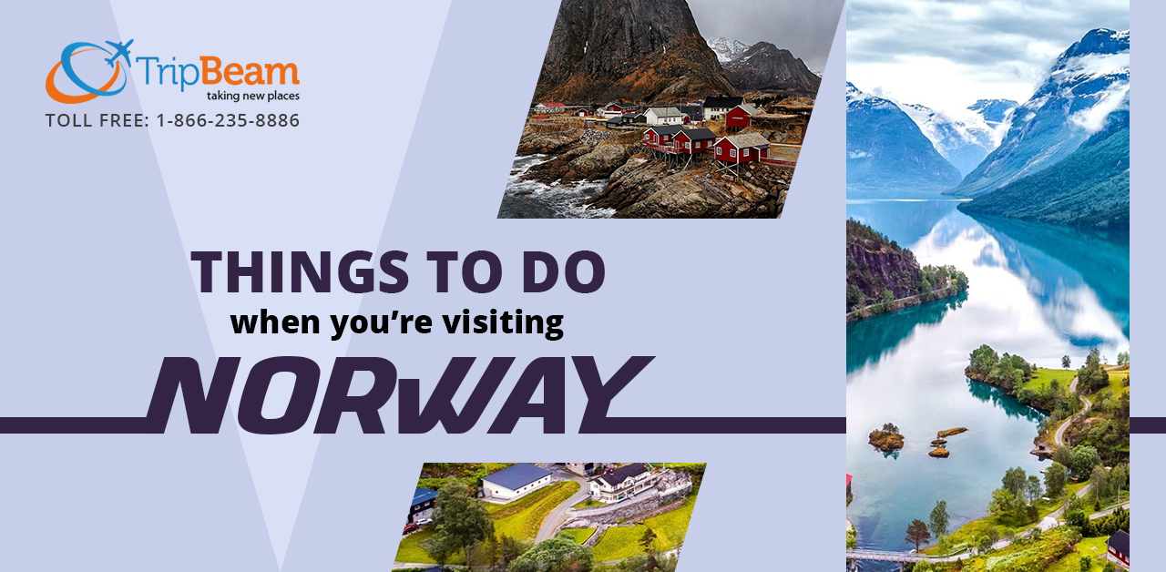 Things to Do When You’re Visiting Norway