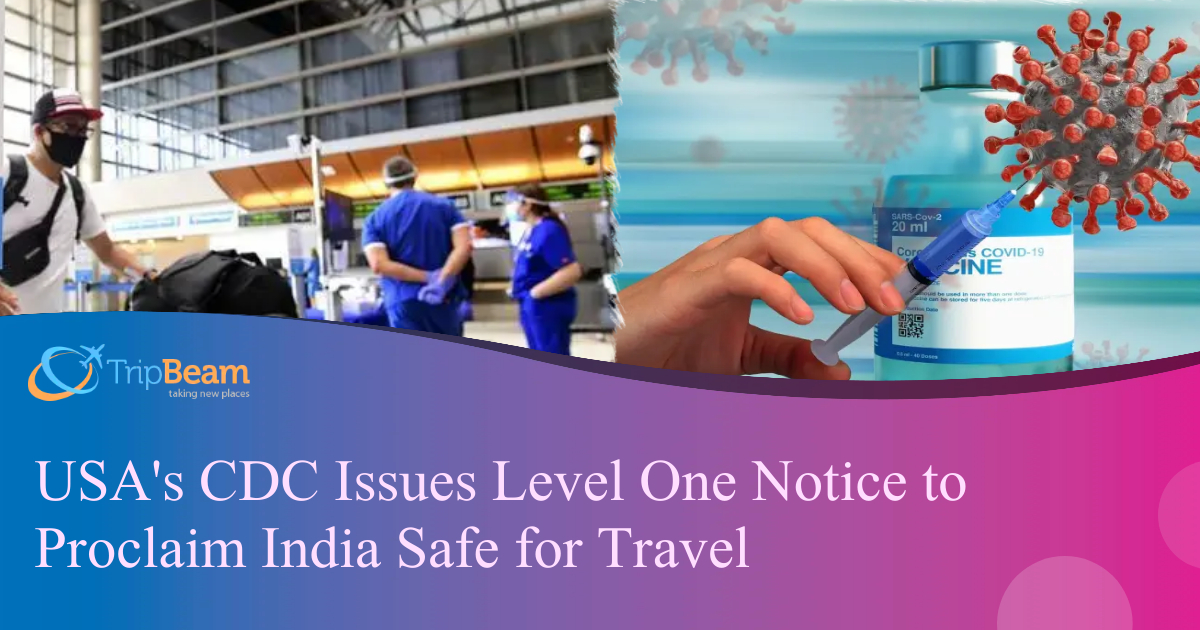 USA’s CDC Issues Level One Notice to Proclaim India Safe for Travel