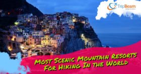 Most Scenic Mountain Resorts For Hiking In the World