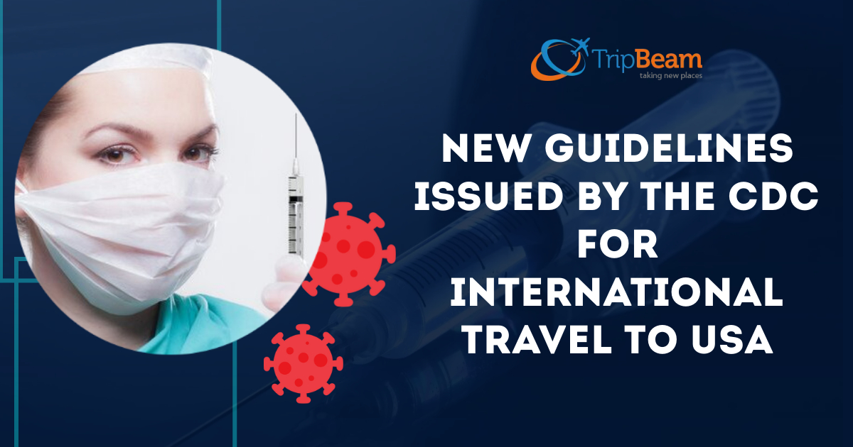 New guidelines issued by the CDC for International travel to USA