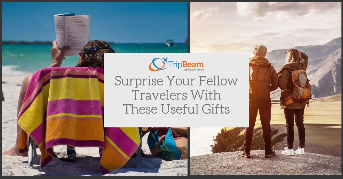 Surprise Your Fellow Travelers With These Useful Gifts