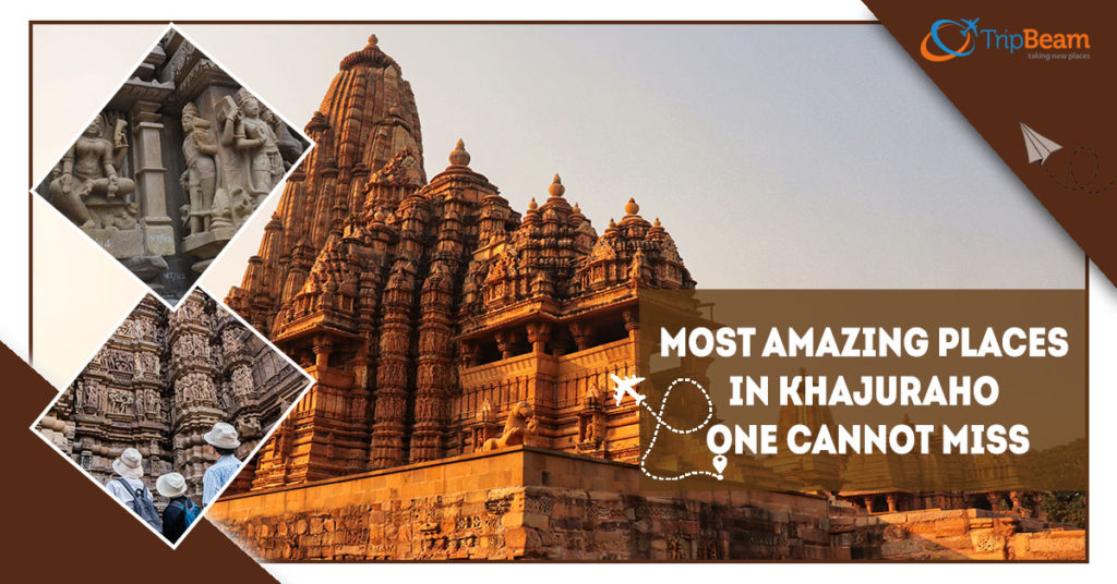 Most amazing places in Khajuraho one cannot miss