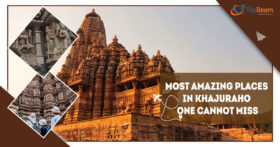 Most amazing places in Khajuraho one cannot miss