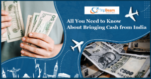 All You Need to Know About Bringing Cash from India