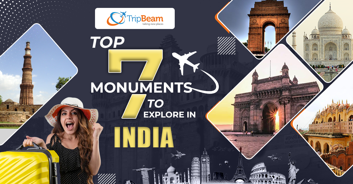 Top 7 Monuments to Explore in India