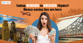Taking Newark To Kolkata Flights Money saving tips are here