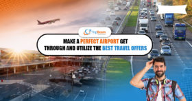 Make a Perfect Airport Get Through and Utilize the Best Travel Offers