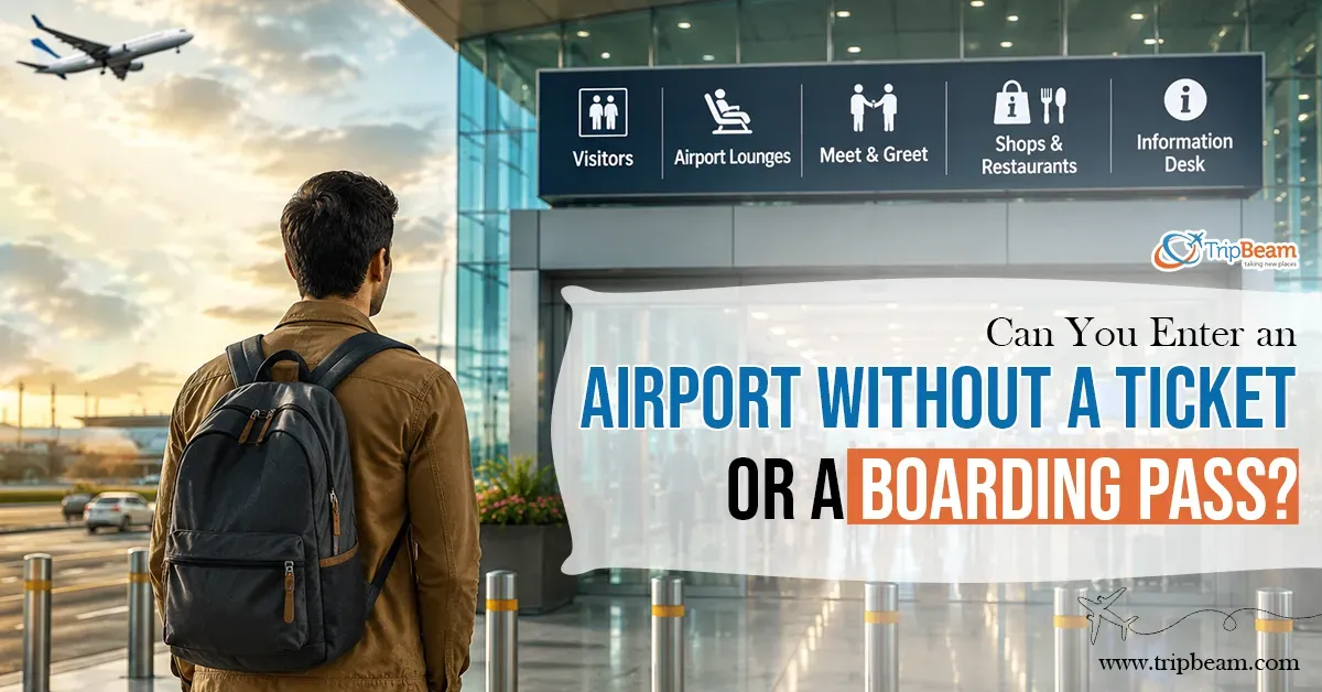 Can You Enter an Airport Without a Ticket or a Boarding Pass?