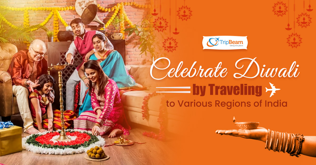Celebrate Diwali by Traveling to Various Regions of India