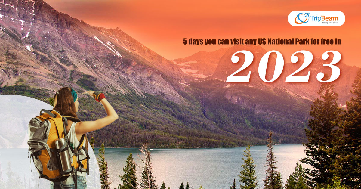 5 days you can visit any US National Park for free in 2023