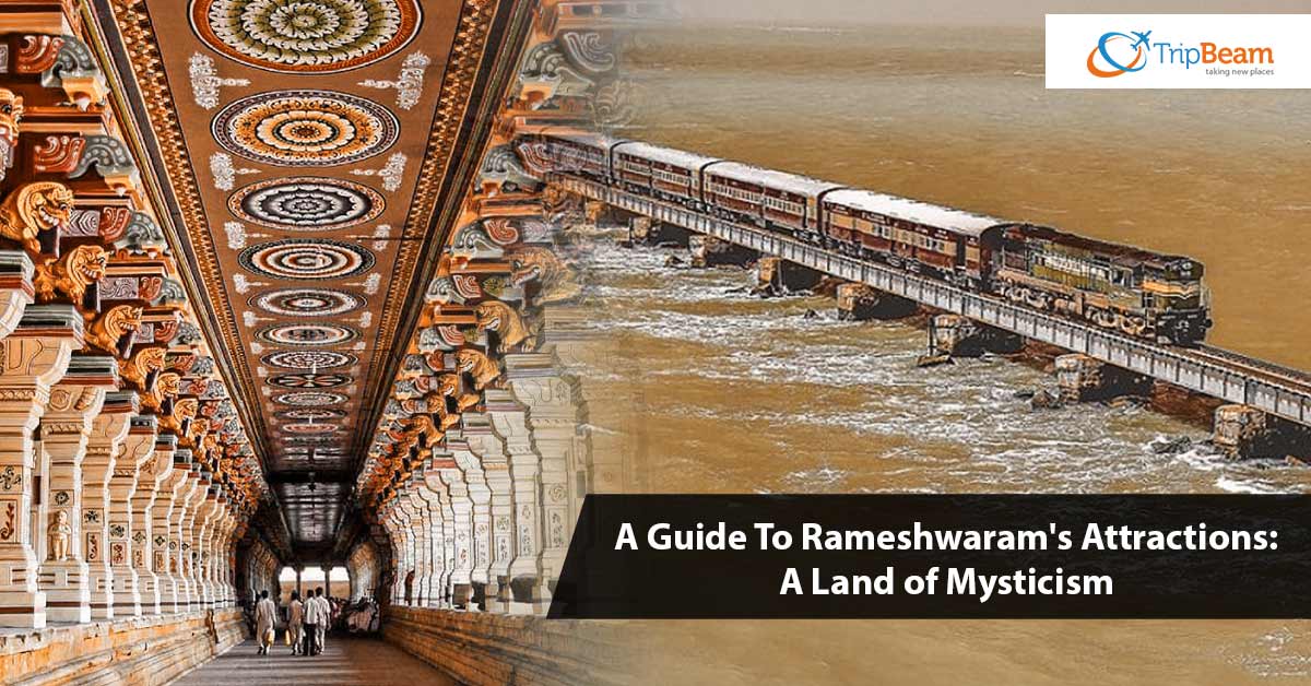 A Guide To Rameshwarams Attractions A Land of Mysticism
