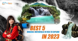 Best 5 Magical Waterfalls in USA To Explore in 2023