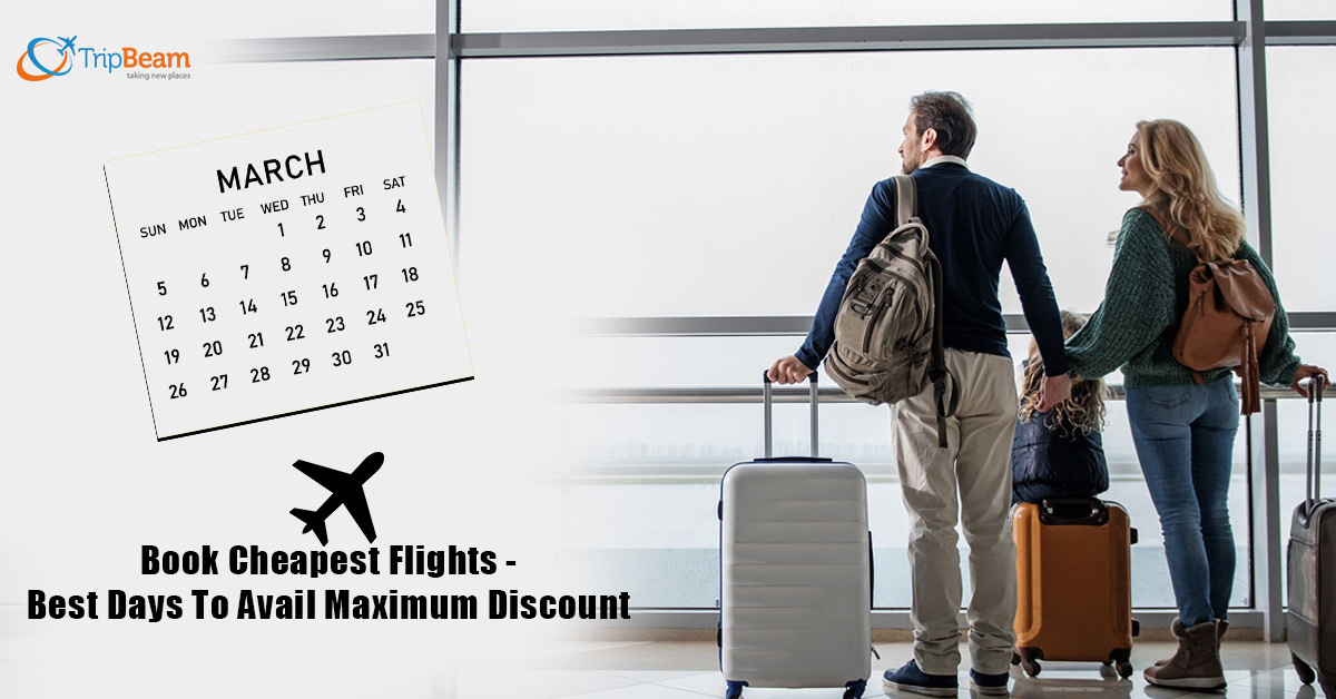 Book Cheapest Flights Best Days To Avail Maximum Discount
