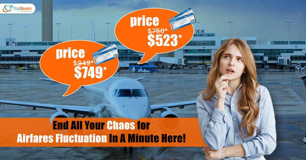End All Your Chaos for Airfares Fluctuation In A Minute Here