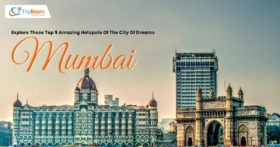 Explore These Top 5 Amazing Hotspots Of The City Of Dreams Mumbai