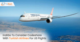 IndiGo To Consider Codeshare With Turkish Airlines For US Flights