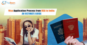 Visa Application Process from USA to India An Ultimate Guide