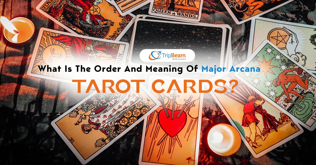 What Is The Order And Meaning Of Major Arcana Tarot Cards