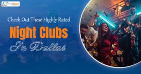 Check Out These Highly Rated Night Clubs In Dallass