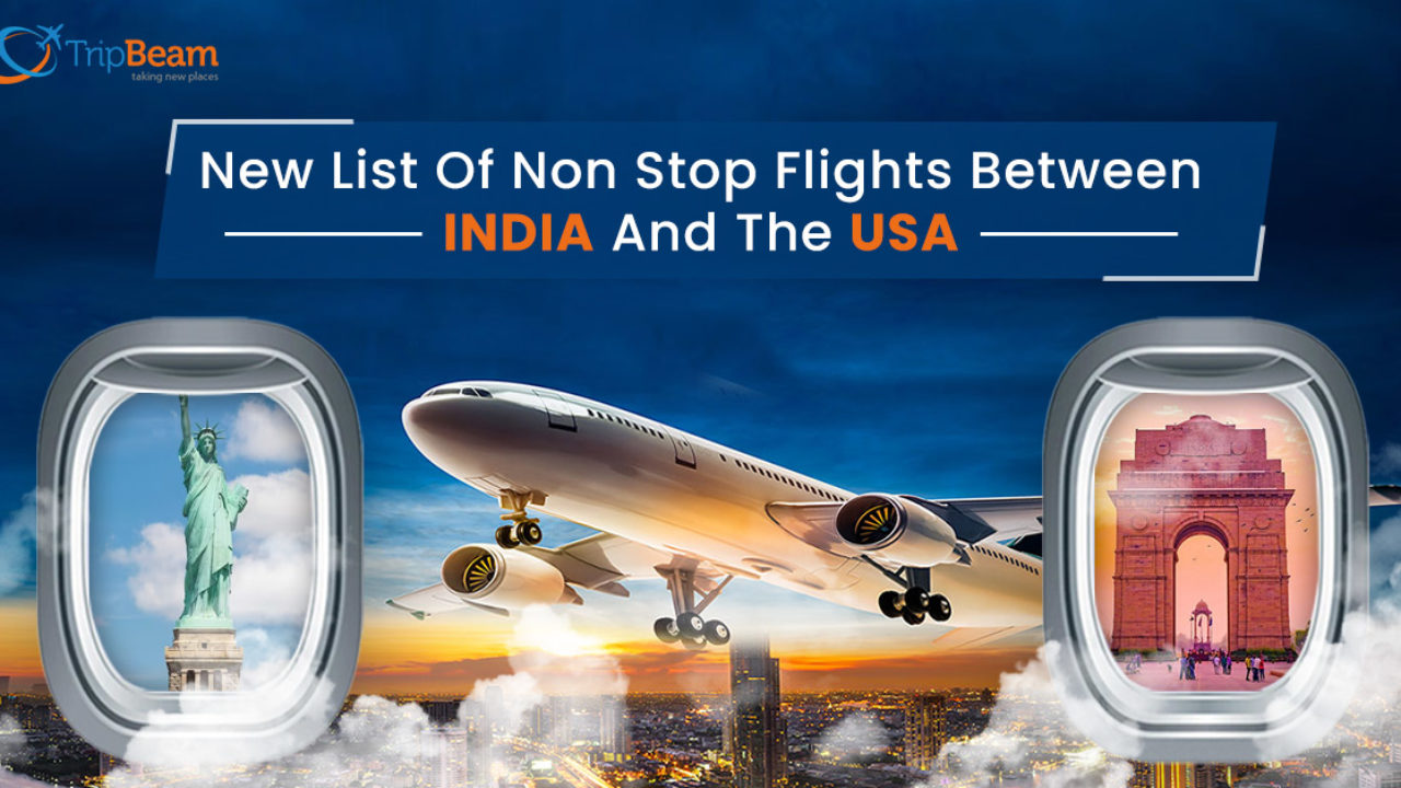 New List Of Non Stop Flights Between India And The USA