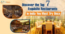 Discover the Top 7 Exquisite Restaurants in India You Must Try Once