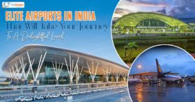 Elite Airports In India That Will Take Your Journey To A Delightful Level