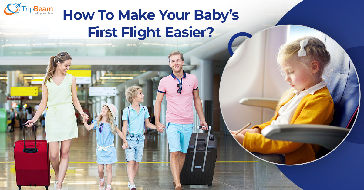 How To Make Your Baby’s First Flight Easier