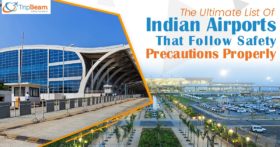 The Ultimate List Of Indian Airports That Follow Safety Precautions Properly