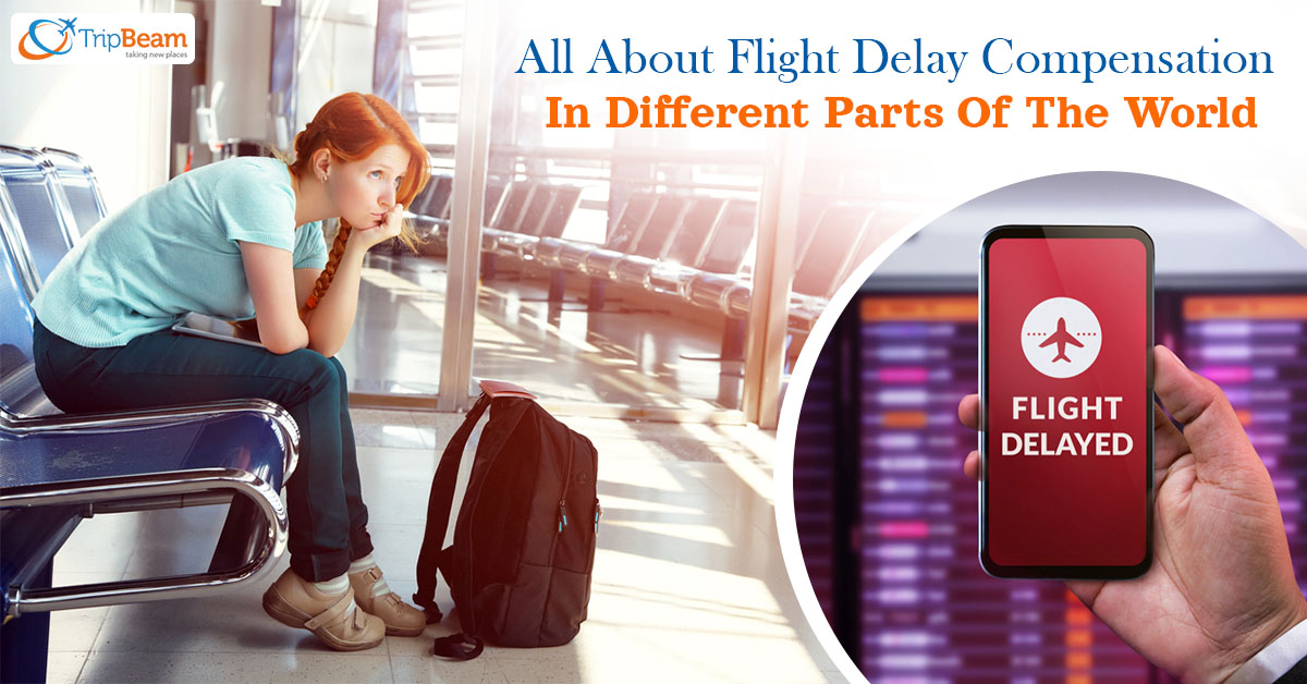 All About Flight Delay Compensation In Different Parts Of The World