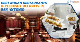 Best Indian Restaurants & Culinary Delights of San Antonio