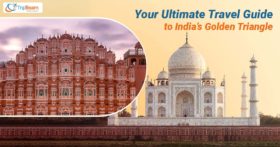 Your Ultimate Travel Guide to India’s Golden Triangle