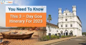 You Need To Know This 3 – Day Goa Itinerary For 2023