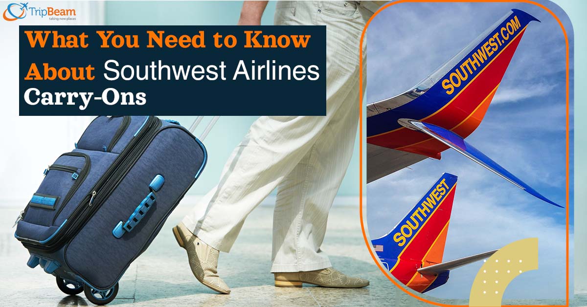What You Need to Know About Southwest Airlines Carry Ons