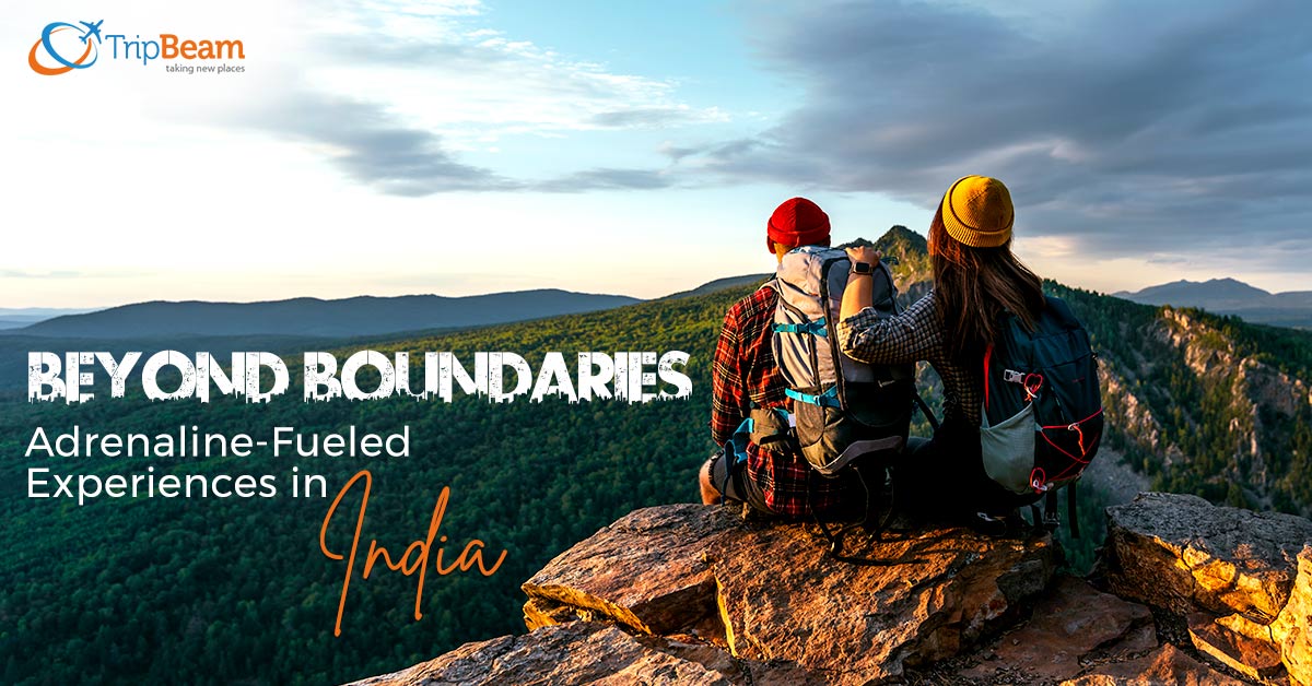 Beyond Boundaries Adrenaline Fueled Experiences in India