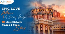 Epic Love Affairs A Journey Through 10 Most Historic Places & Their Story