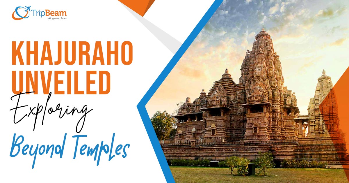 Khajuraho Unveiled Exploring Beyond Temples
