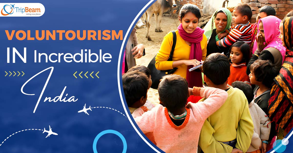 Voluntourism In Incredible India