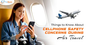 Things to Know About Cellphone Safety Concerns During Air Travel