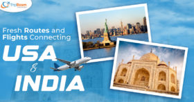 Fresh Routes and Flights Connecting USA & India