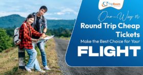 One Way or Round Trip Cheap Tickets Make the Best Choice for Your Flight
