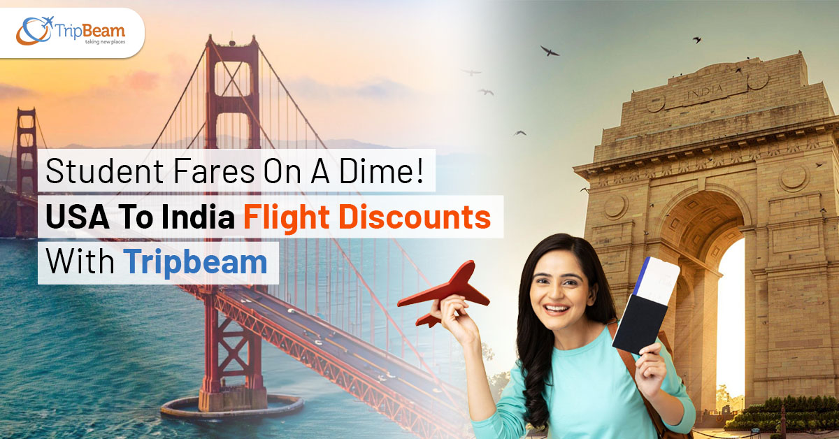Student Fares On A Dime! USA To India Flight Discounts With Tripbeam Tripbeam com