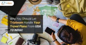Why You Should Let Tripbeam Handle Your Travel Plans From USA TO INDIA! Tripbeam com