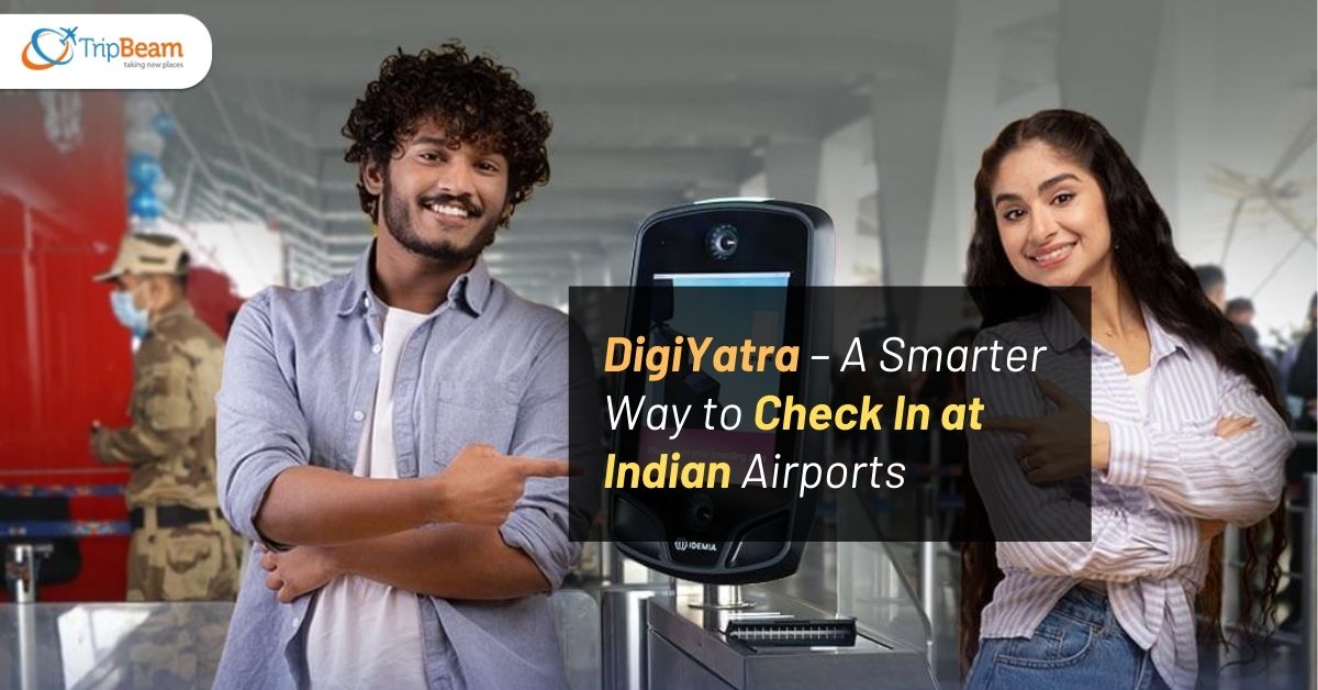 DigiYatra – A Smarter Way to Check In at Indian Airports tripbeam com